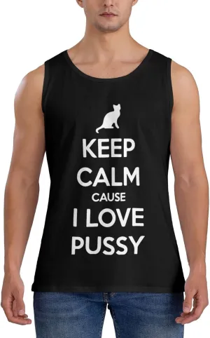 Men's Tank Top Sleeveless Tees Keep Calm Cause I Love Pussy Quick Dry Sport Shirts Muscle Workout Gym Beach T-Shirts