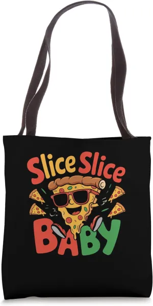Slice Slice Baby Funny Pizza Meme Tote Bag